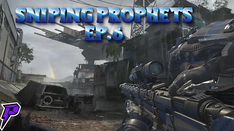 Sniping Prophets ep.6