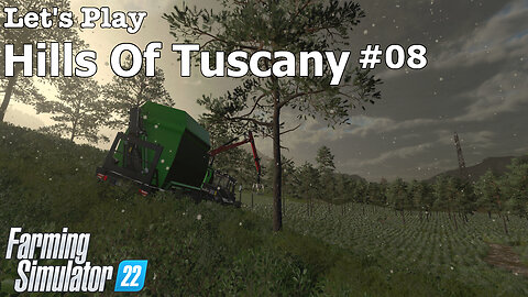 Let's Play | Hills Of Tuscany | #08 | Farming Simulator 22