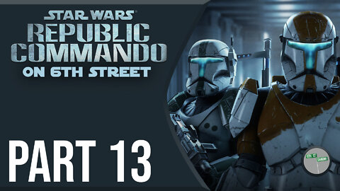 Republic Commando on 6th Street Part 13