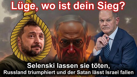 Lüge, wo ist dein Sieg? Selenski lassen sie töten, Russland triumphiert, Satan lässt Israel fallen