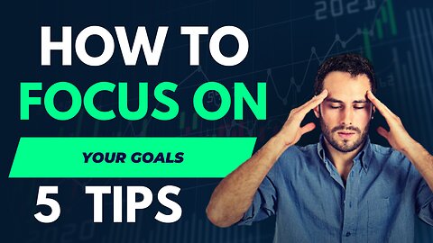 How to Focus on your Goal?