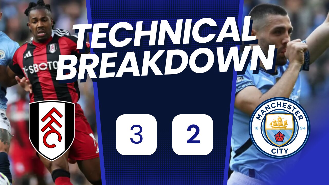 How Fulham ALMOST Shocked Manchester City! Man City 3-2 Fulham Analysis