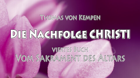 DIE NACHFOLGE CHRISTI 4. BUCH 05. Kap - DIE WÜRDE DES SAKRAMENTES UND DER PRIESTERSTAND