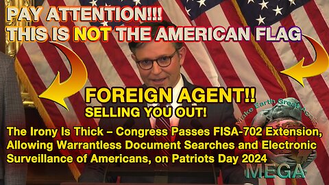 The Irony Is Thick – Congress Passes FISA-702 Extension, Allowing Warrantless Document Searches and Electronic Surveillance of Americans, on Patriots Day 2024