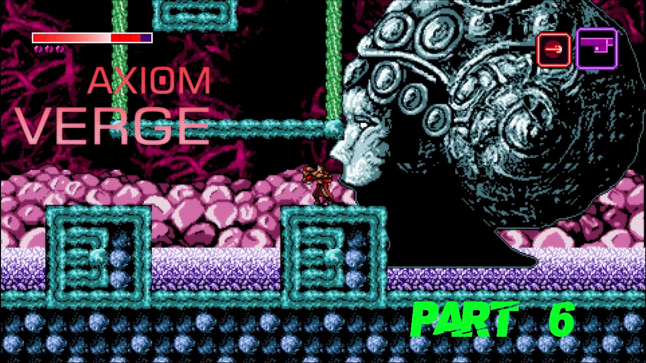 Axiom Verge Part 6 | 100% items