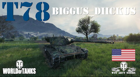 T78 - Biggus_Diickus