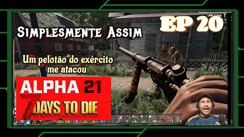 ALPHA 21: Fui pego de surpresa - 7 Days To Die. Ep 20