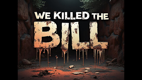 We Killed the Bill