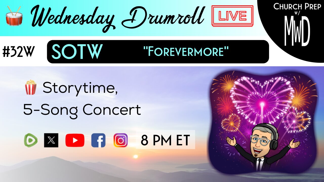 🥁#32W 🍿Storytime: "Forevermore" | Church Prep w/ MWD