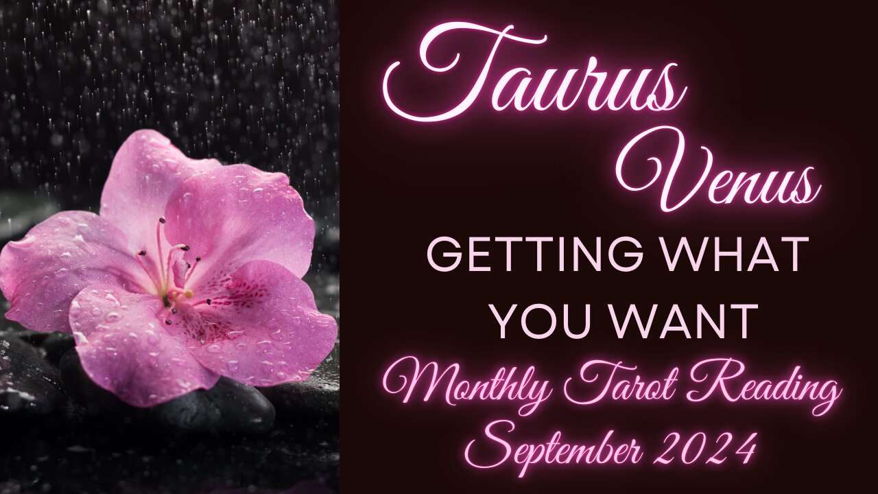 TAURUS VENUS ~ GETTING WHAT YOU WANT ~ SEPTEMBER #MONTHLY #TAROT #READING