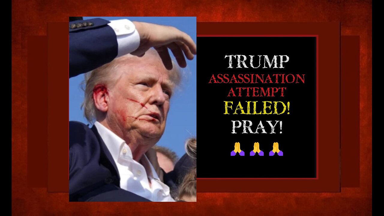 🔥TRUMP ASSASSINATION ATTEMPT FAILED! PRAY! 🙏🙏🙏🙏