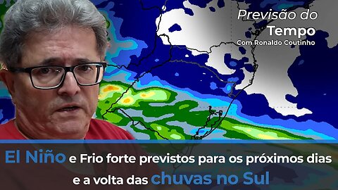 El Niño e Frio forte previstos para os próximos dias e a volta das chuvas no Sul