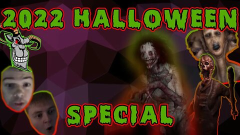 2022 Halloween Special !!! CREEPY