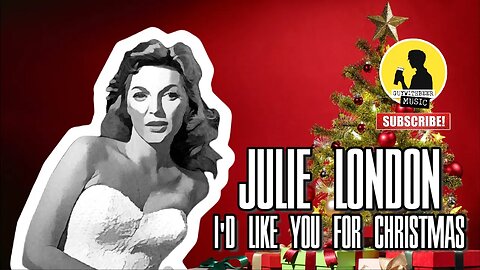 JULIE LONDON | I'D LIKE YOU FOR CHRISTMAS (REMASTERED)