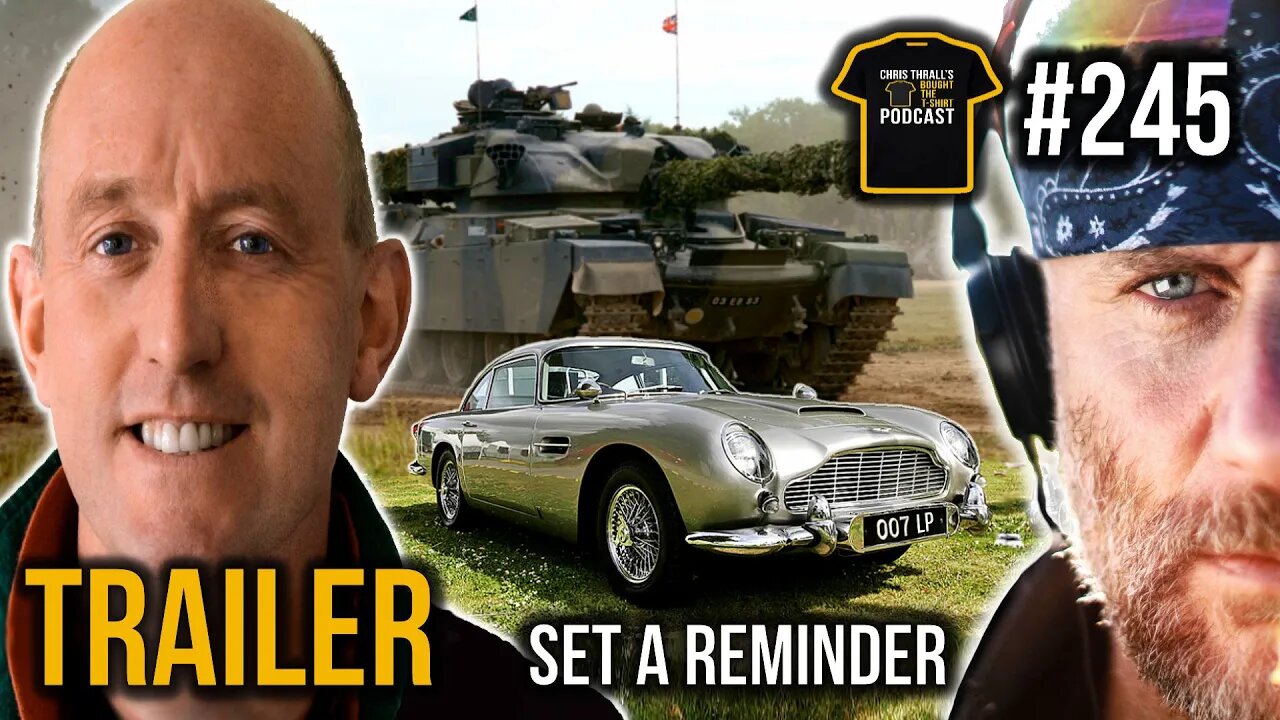 TRAILER | Battle Tanks & Bond Cars | Nick Duckworth Royal Tank Regiment | Bought The T-Shirt Podcast