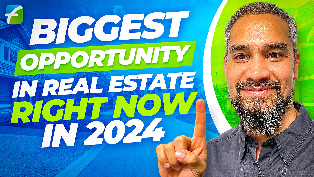 Biggest Opportunity in Real Estate Right Now (2024)