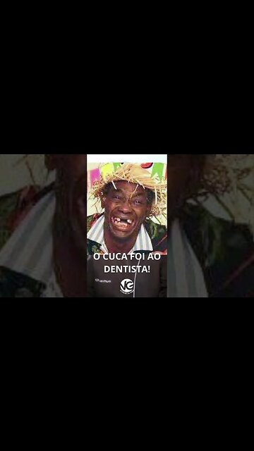 O CUCA FOI AO DENTISTA!