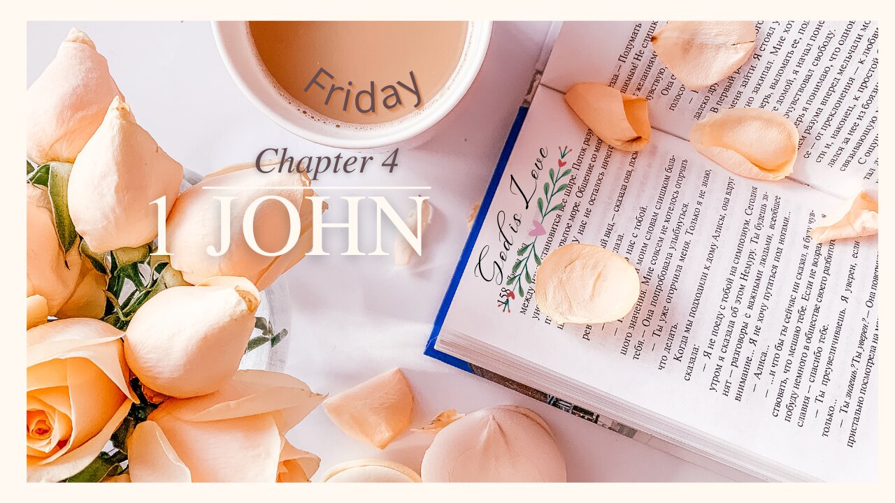 1 John Chapter 4 Friday