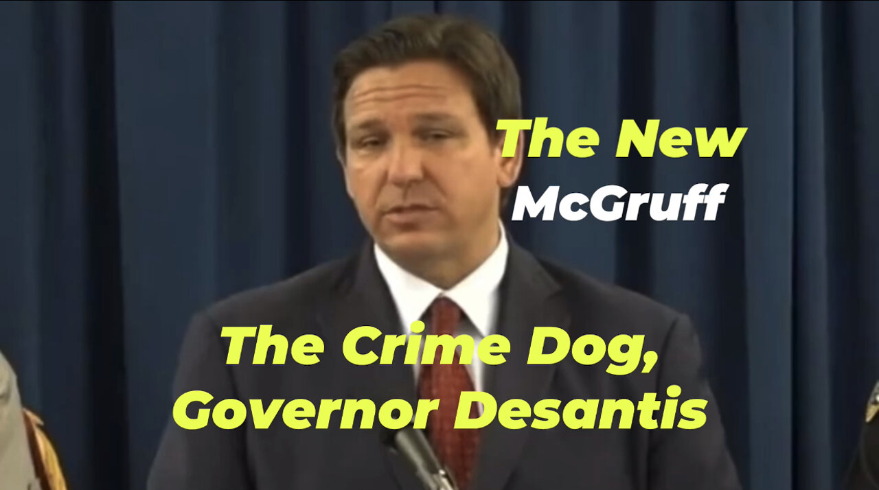 The New McGruff, The Crime Dog, Ron Desantis