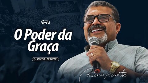 O Poder da Graça 12/07/2023