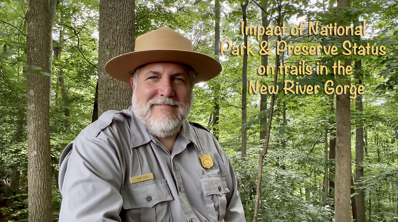 Ep. 16 - Impact of National Park & Preserve Status on Trails in the New River Gorge