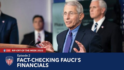 Episode 2 | Fact-Checking Dr. Fauci's Financials | Rip-Off Of The Week 2022