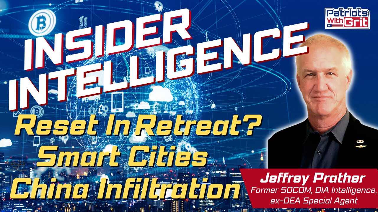 Insider Intelligence: Reset In Retreat? Smart Cities & China Infiltration | Jeffrey Prather