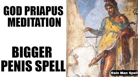 GOD PRIAPUS BIGGER PENIS SPELL