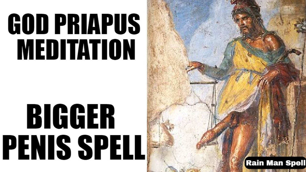 GOD PRIAPUS BIGGER PENIS SPELL
