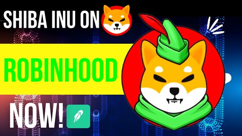 Shiba Inu And Other Altcoins Are Finally Listed By Robinhood!