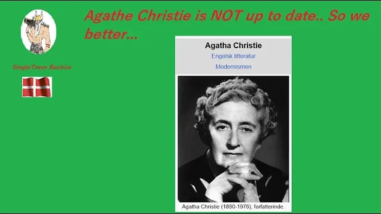 Agatha Christie is NOT up to date, SO WHAT ???