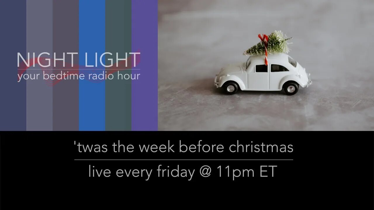 Night Light: Episode 22 - 'twas the week before christmas