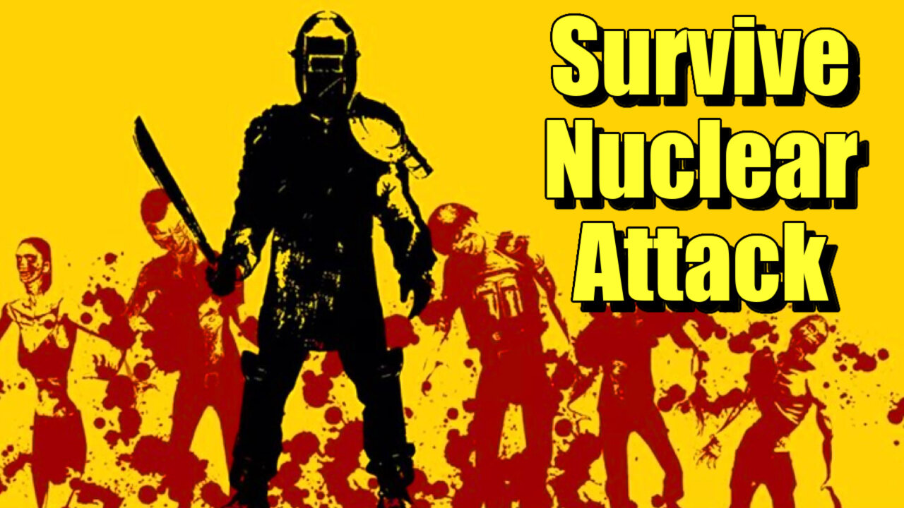 How to Survive a Nuclear Attack - use this plan now