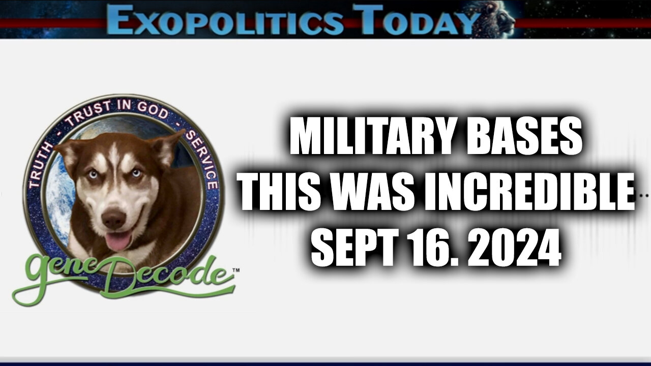 Gene Decode Sept 16 - Military Bases > This Was Incredible.