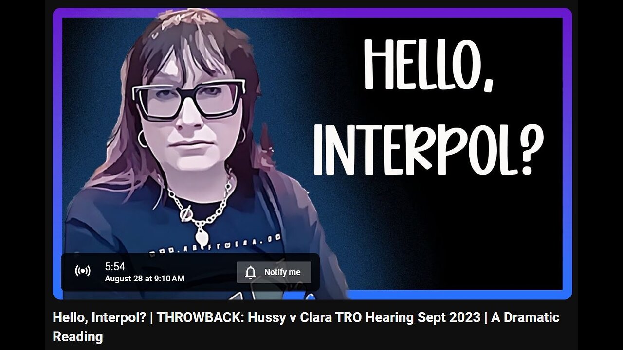 8-28-2024 SamanthaJean "Hello, Interpol? | THROWBACK: Hussy v Clara TRO Hearing Sept 2023" w/ live chat (starts at 8:30)