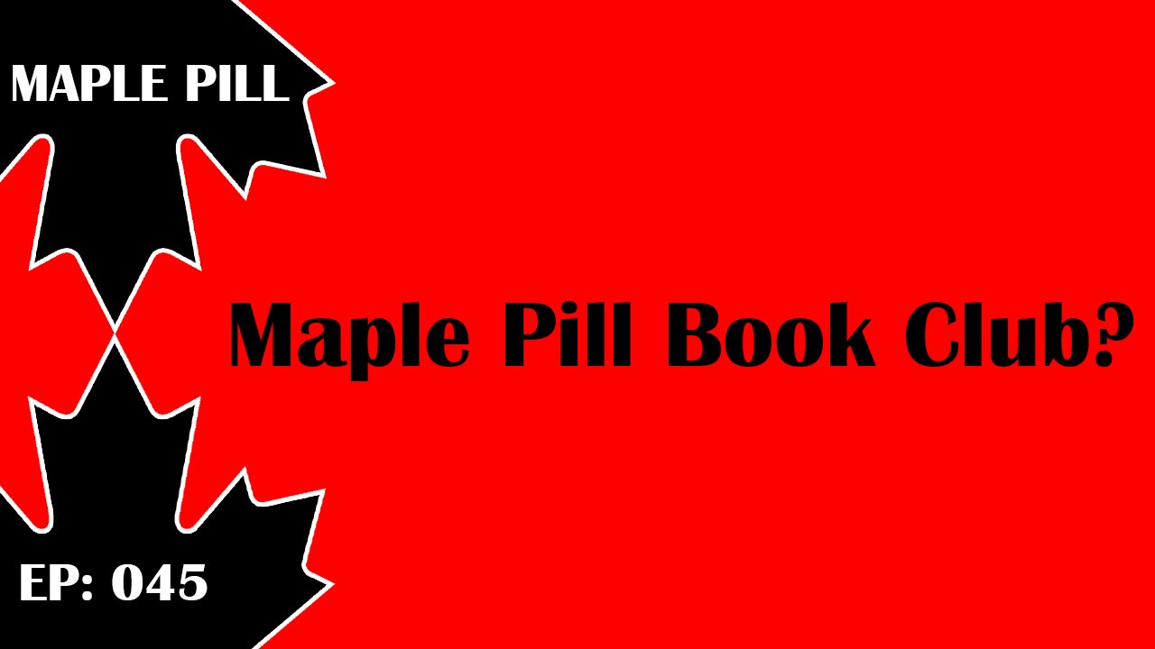 Maple Pill Ep 045 - Prepper & SHTF Book Recommendations & Book Club?