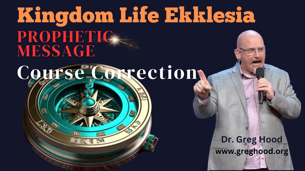 Dr. Greg Hood ⎮ PROPHETIC MESSAGE - Course Correction