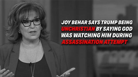 JOY BEHAR CONDEMNS TRUMP'S USE OF GOD IN SHOOTING CONTEXT AS "UNCHRISTIAN"