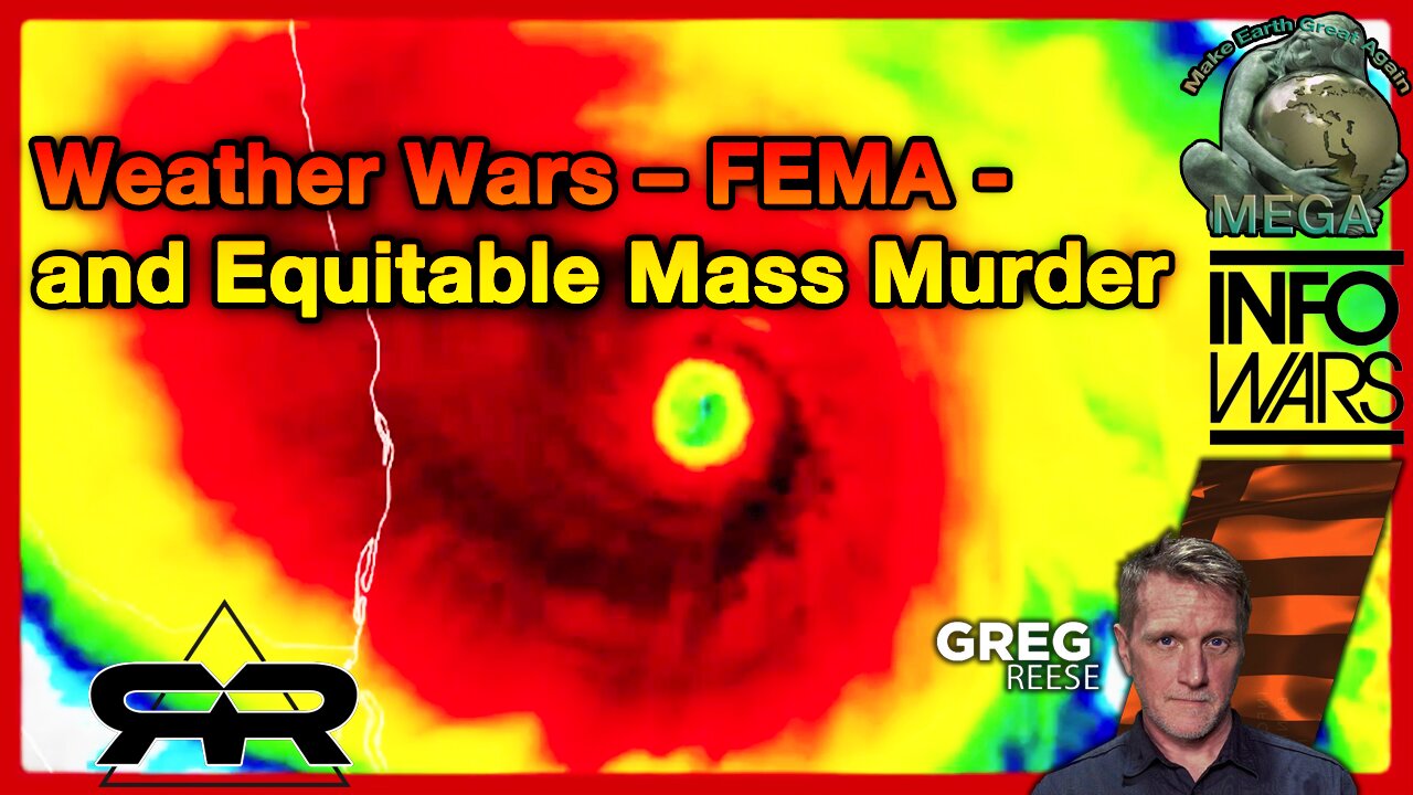 Weather Wars – FEMA - and Equitable Mass Murder · Oct 8, 2024 Greg Reese · The NOT government BUT ROTHSCHILD CORPORATION MASQUERADING AS GOVERNMENT is no longer trying to hide, they are now killing us out in the open