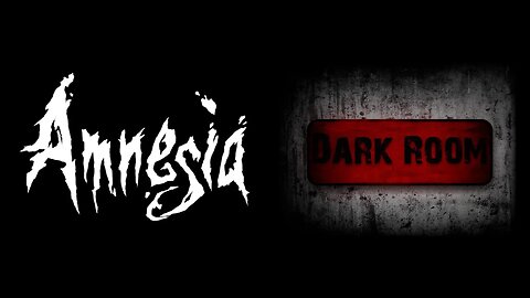 Amnesia: Dark Room