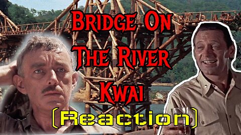 Bridge On The River Kwai | Reaction!