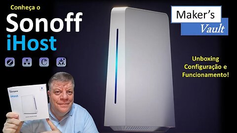Sonoff iHost Smart Home Hub: Unboxing, Configuração e Funcionamento – O que é e para que serve