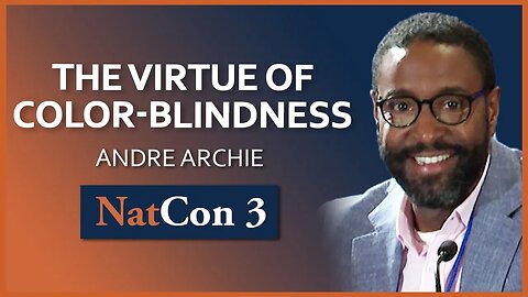 Andre Archie | The Virtue of Color-Blindness | NatCon 3 Miami