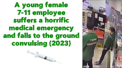 A young female 7-11 employee suffers a horrific medical emergency and falls to the ground convulsing