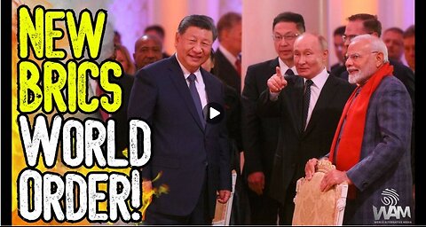 HISTORIC! A NEW BRICS WORLD ORDER! - China To Forge NEW World Currency With Russia as WW3