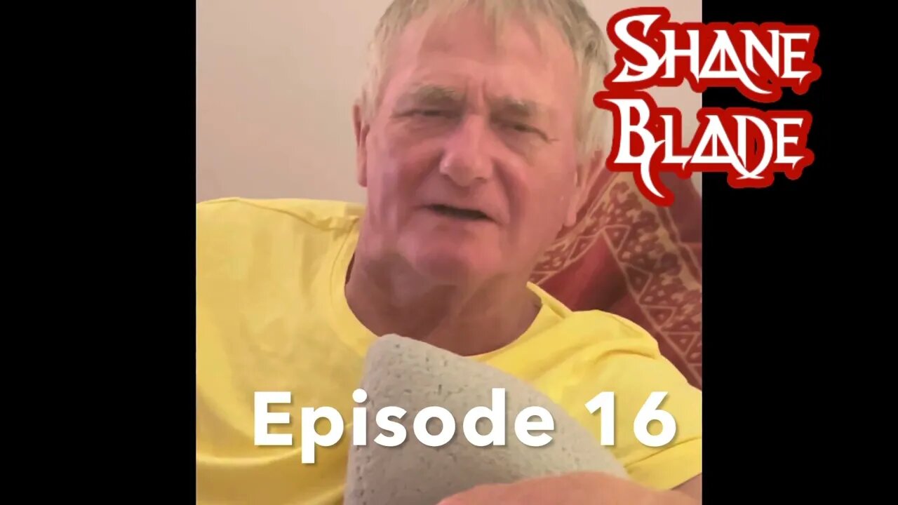 Shane Blade is definitely back! Episode 16