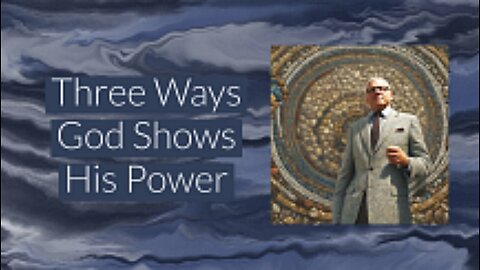 Three Ways God Shows His Power