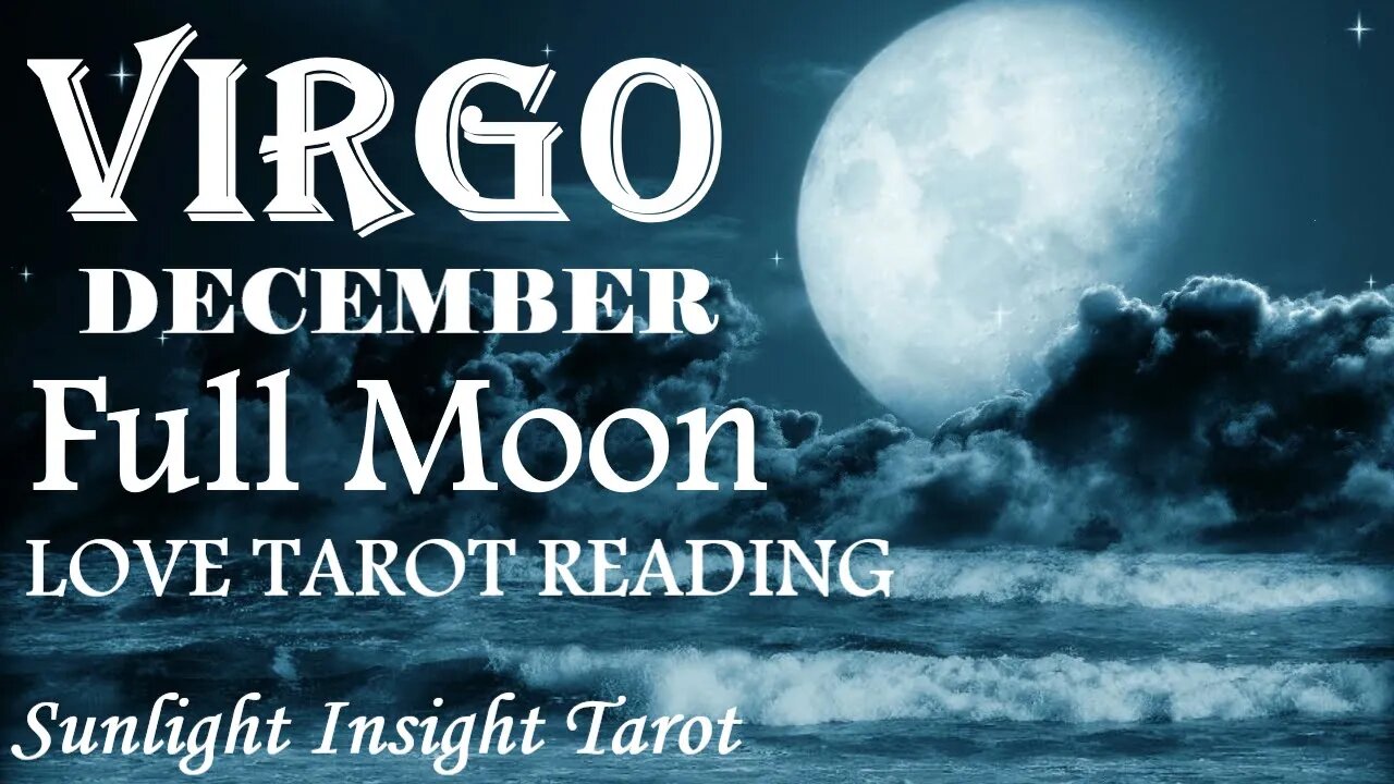 VIRGO | They Want it All With You! Coming Back To Clean Up The Mess! | December 2022 Full Moon