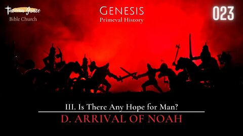 Arrival of Noah | Genesis 5:25-32