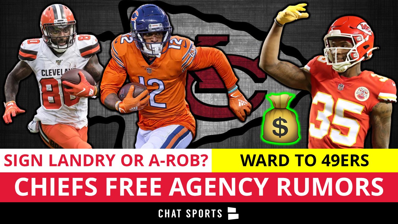 Chiefs Free Agency Rumors: Sign Jarvis Landry OR Allen Robinson? + Charvarius Ward Signs With 49ers